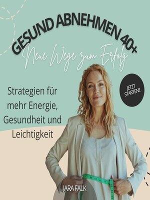 cover image of Gesund abnehmen 40+ – Neue Wege zum Erfolg